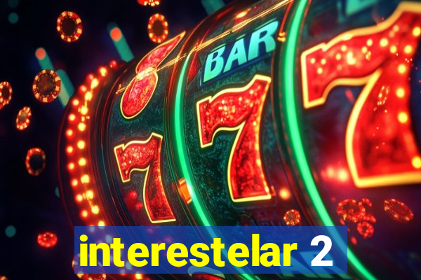 interestelar 2